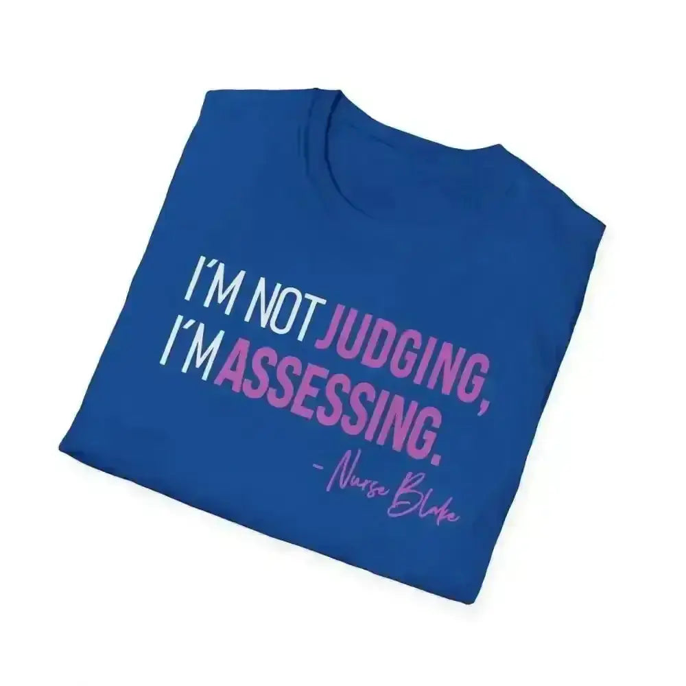 Assessing Not Judging Healthcare Shirt - Nurse Gift - EMT CNA Mental Health Tee - Medical Student Humor - Gildan 64000.