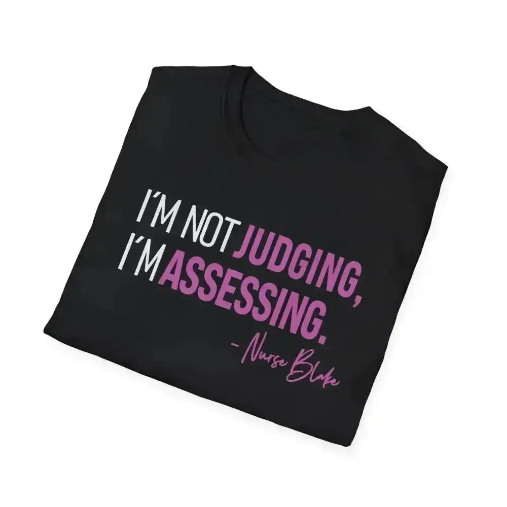 Assessing Not Judging Healthcare Shirt - Nurse Gift - EMT CNA Mental Health Tee - Medical Student Humor - Gildan 64000.