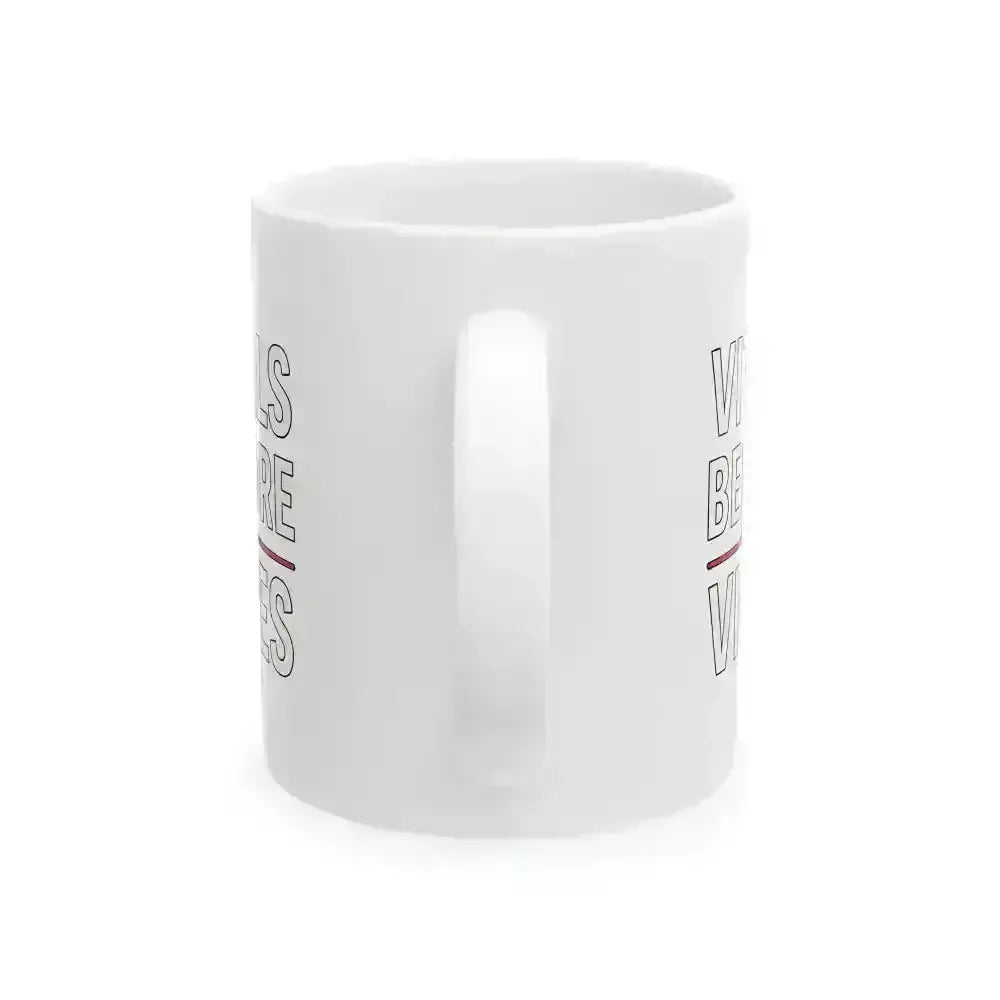 Vitals Before Vibes Caffeine Mug.