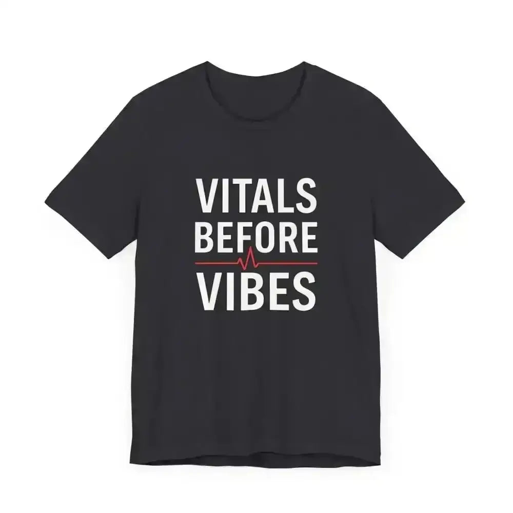Vitals Before Vibes Healthcare T-Shirts - InkRevive Supply Co.