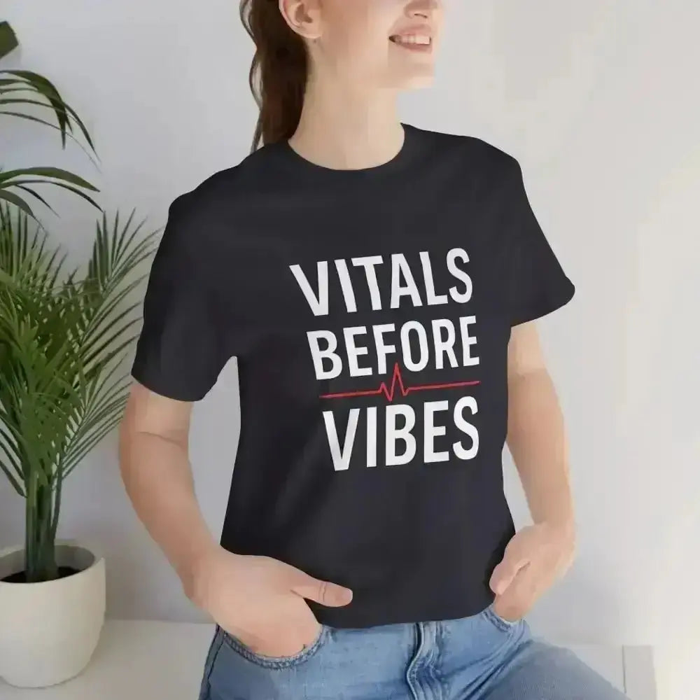 Vitals Before Vibes Healthcare T-Shirts - InkRevive Supply Co.