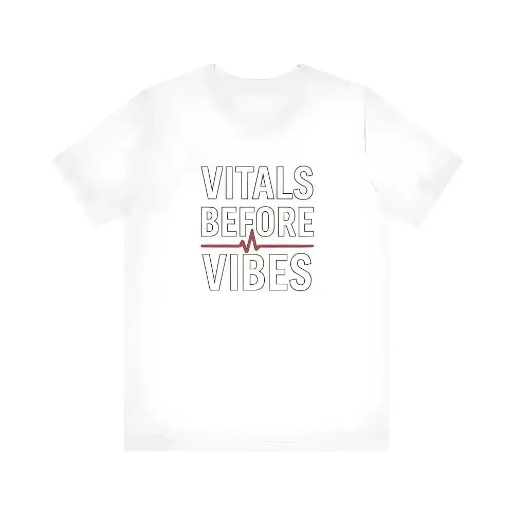 Vitals Before Vibes Healthcare T-Shirts.