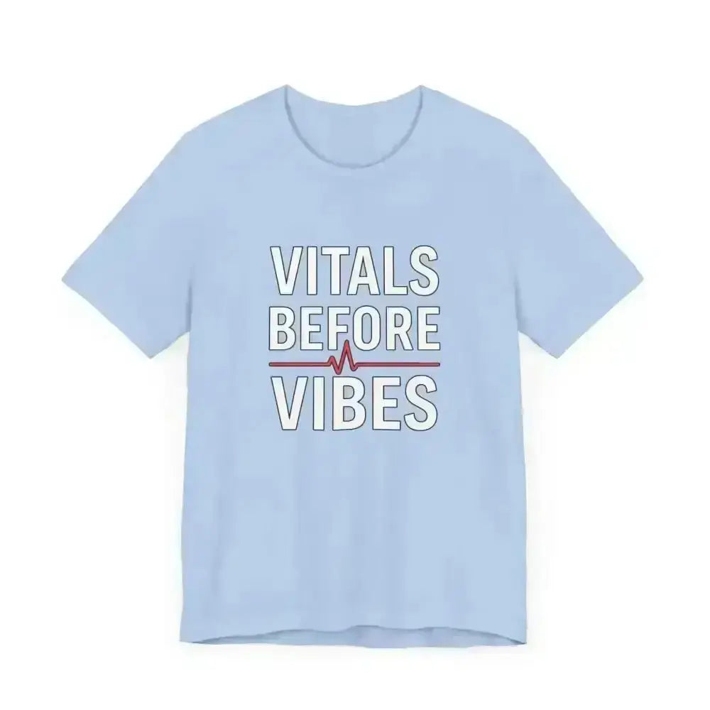 Vitals Before Vibes Healthcare T-Shirts - InkRevive Supply Co.