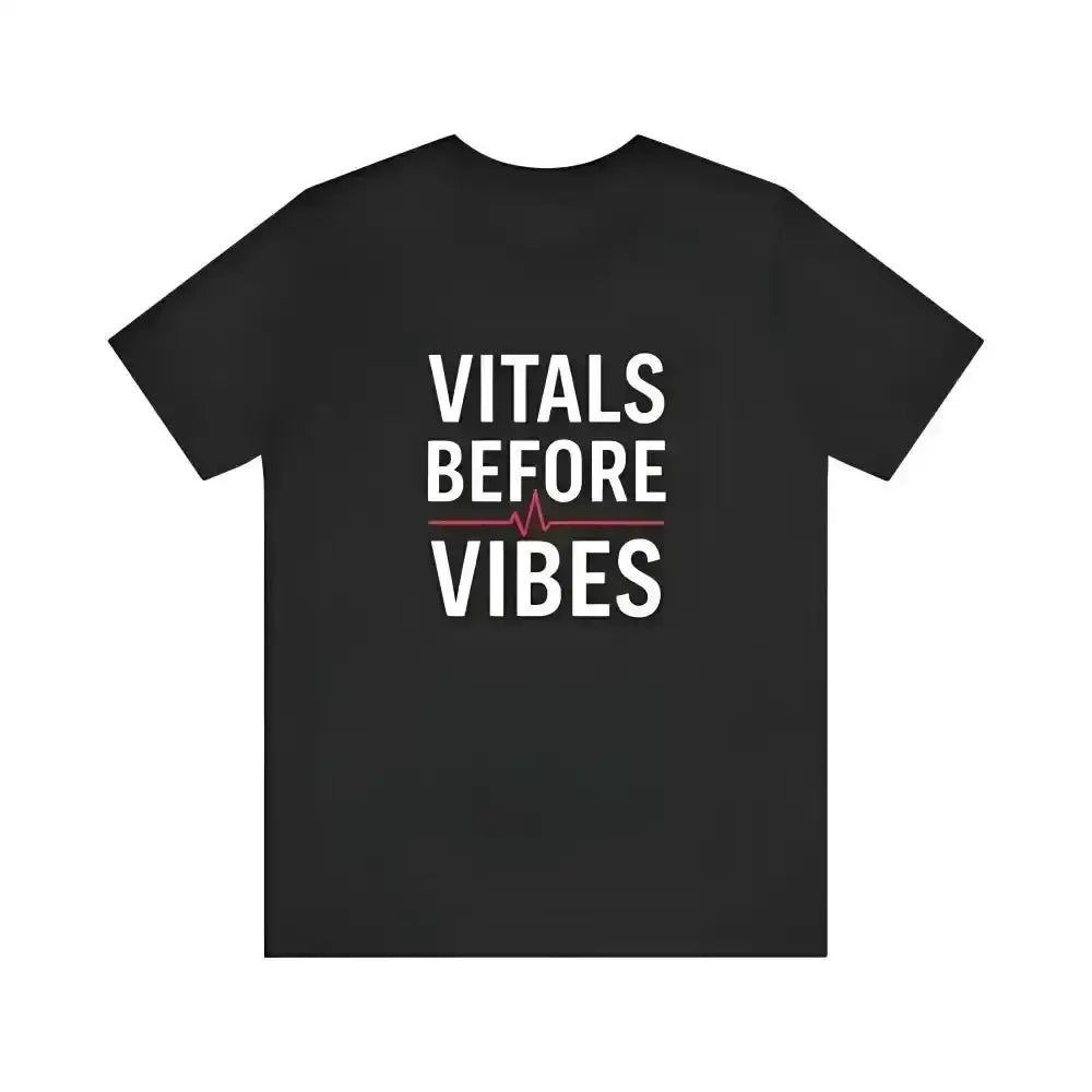 Vitals Before Vibes Healthcare T-Shirts.