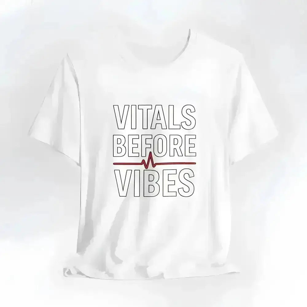 Vitals Before Vibes Healthcare T-Shirts.