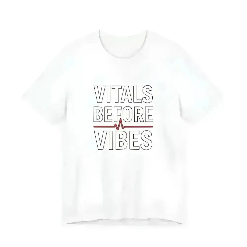 Vitals Before Vibes Healthcare T-Shirts.