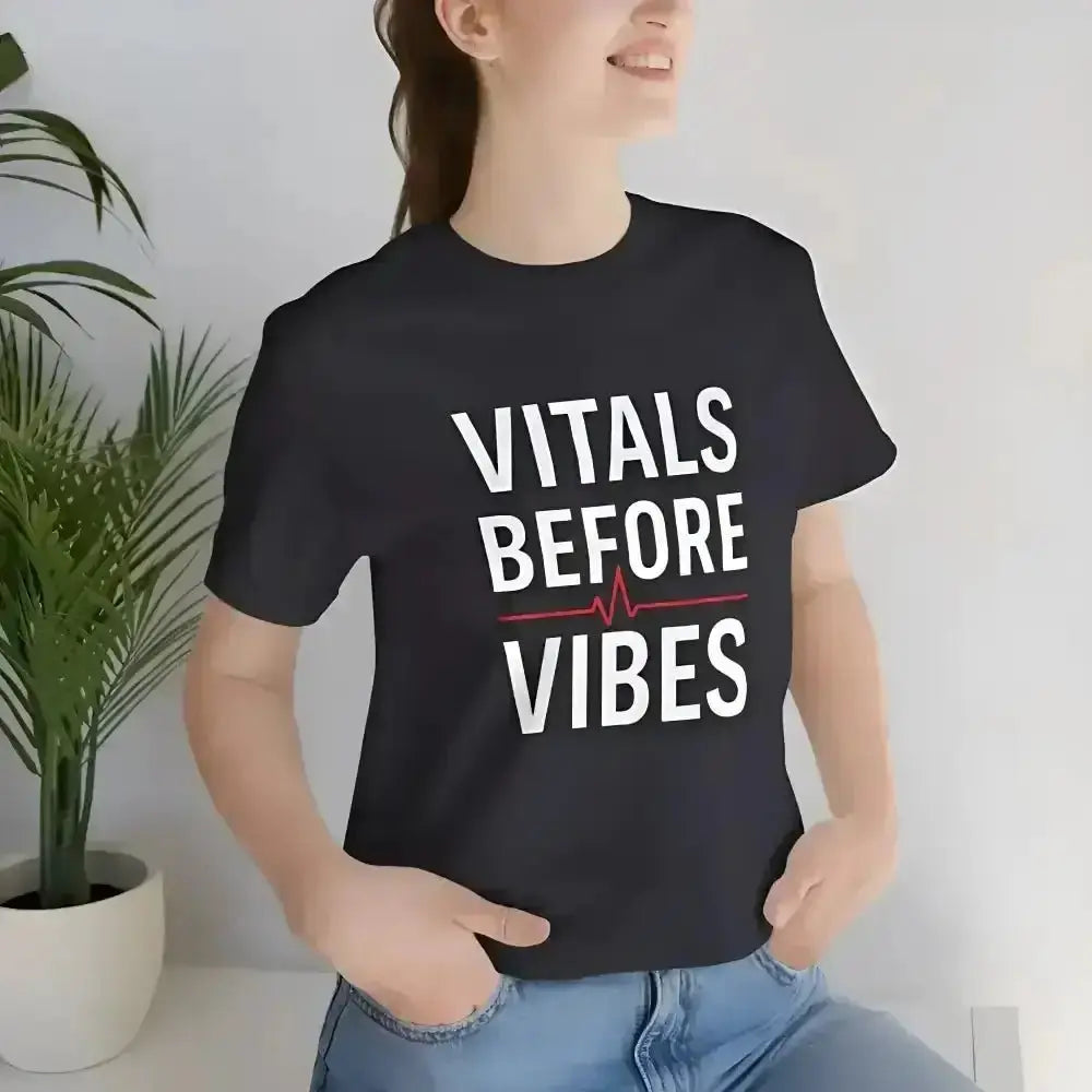 Vitals Before Vibes Healthcare T-Shirts - InkRevive Supply Co.