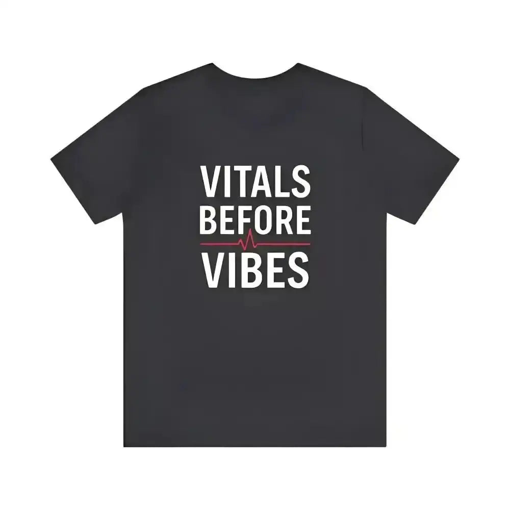 Vitals Before Vibes Healthcare T-Shirts.