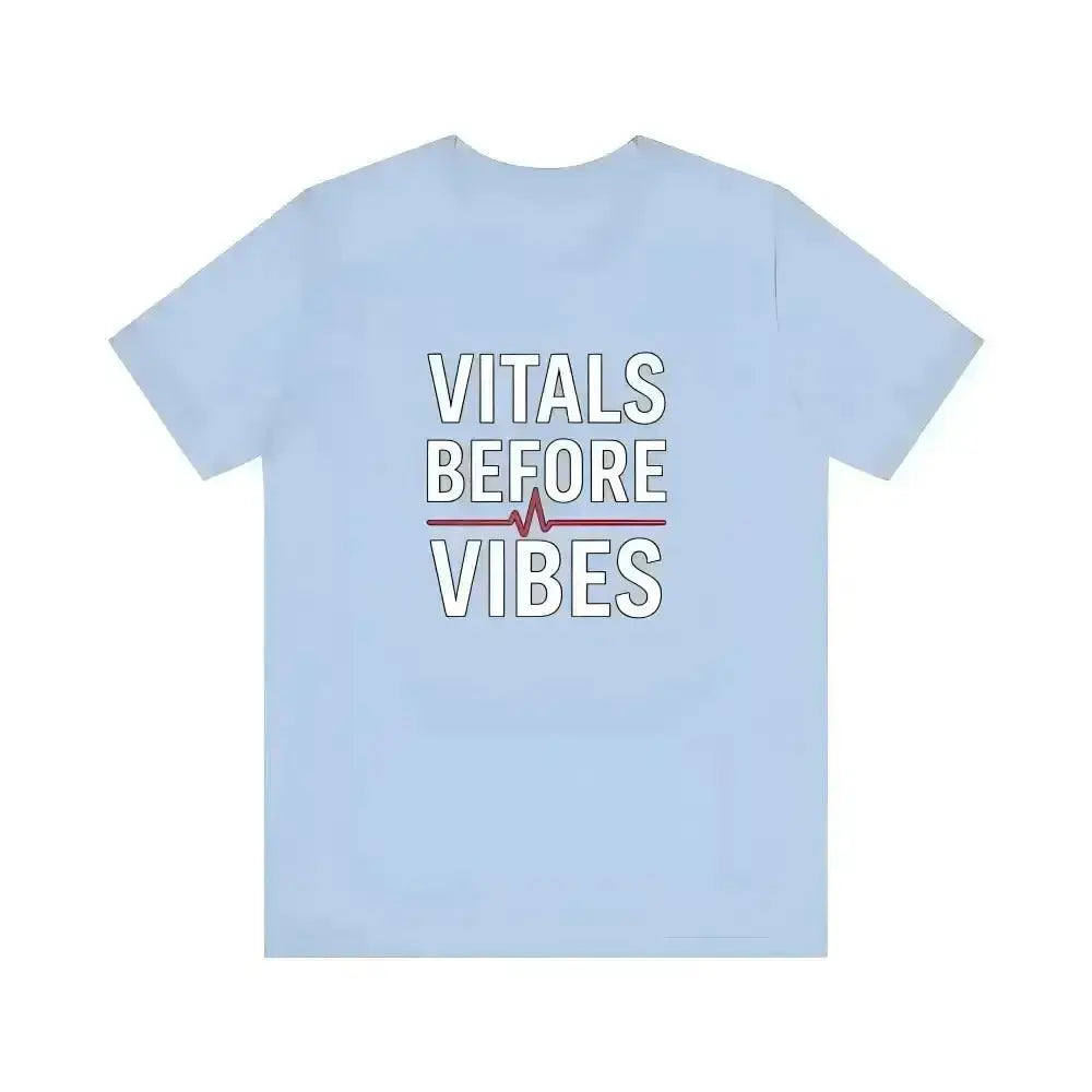 Vitals Before Vibes Healthcare T-Shirts.