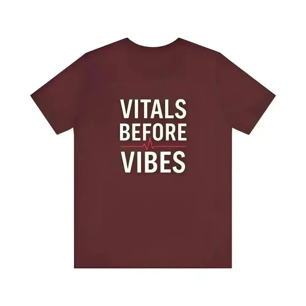Vitals Before Vibes Healthcare T-Shirts.