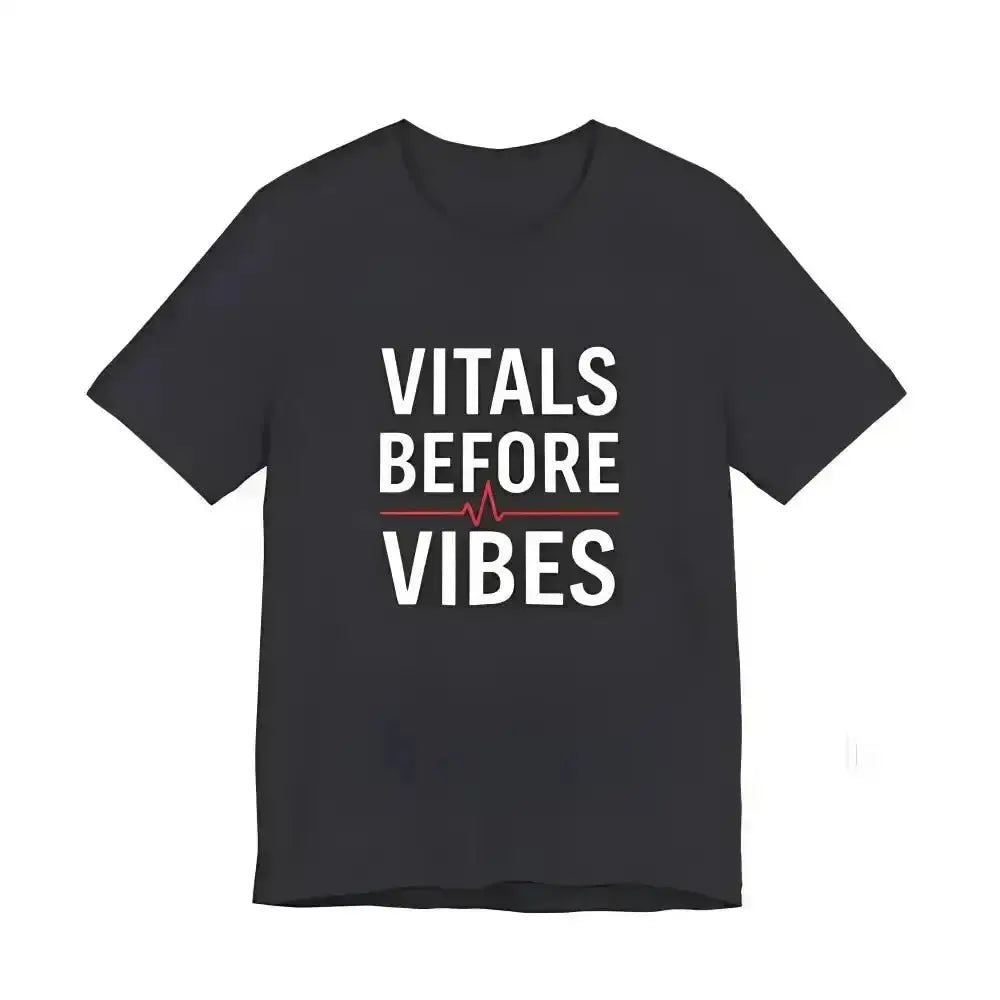 Vitals Before Vibes Healthcare T-Shirts - InkRevive Supply Co.