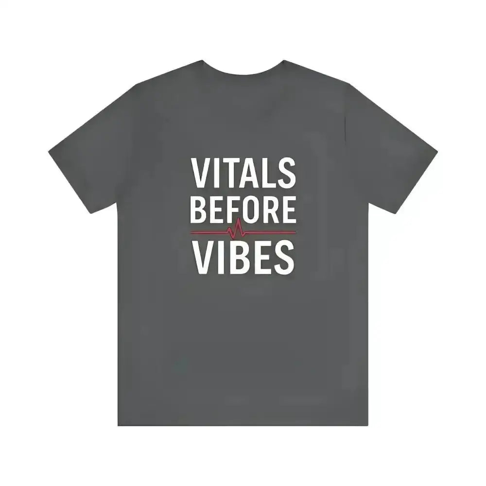 Vitals Before Vibes Healthcare T-Shirts.