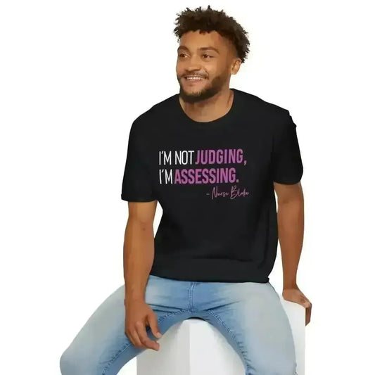 Assessing Not Judging Healthcare Shirt - Nurse Gift - EMT CNA Mental Health Tee - Medical Student Humor - Gildan 64000.